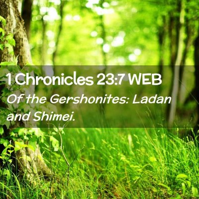 Picture 02 - 1 Chronicles 23:7 WEB - Of the Gershonites: Ladan and - Bible Verse Picture