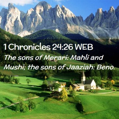 Picture 02 - 1 Chronicles 24:26 WEB - The sons of Merari: Mahli and Mushi; the sons of - Bible Verse Picture