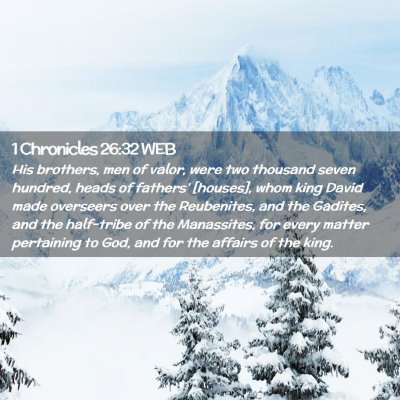 Picture 02 - 1 Chronicles 26:32 WEB - His brothers, men of valor, were two thousand - Bible Verse Picture
