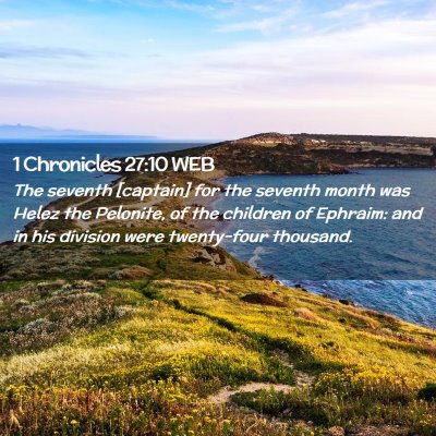 Picture 02 - 1 Chronicles 27:10 WEB - The seventh [captain] for the seventh month was - Bible Verse Picture