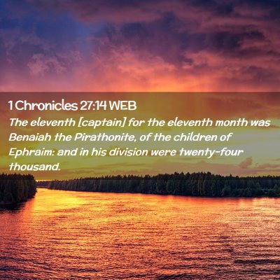 Picture 02 - 1 Chronicles 27:14 WEB - The eleventh [captain] for the eleventh month was - Bible Verse Picture