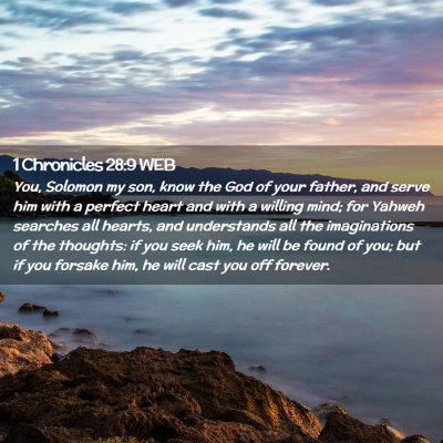 Picture 02 - 1 Chronicles 28:9 WEB - You, Solomon my son, know the God of your father, - Bible Verse Picture