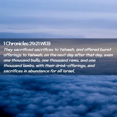 Picture 02 - 1 Chronicles 29:21 WEB - They sacrificed sacrifices to Yahweh, and offered - Bible Verse Picture