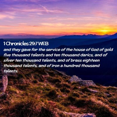 Picture 02 - 1 Chronicles 29:7 WEB - and they gave for the service of the house of God - Bible Verse Picture