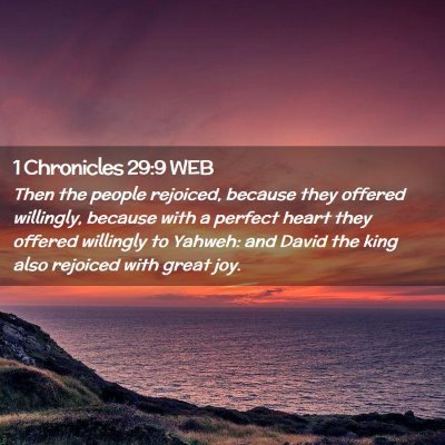 Picture 02 - 1 Chronicles 29:9 WEB - Then the people rejoiced, because they offered - Bible Verse Picture