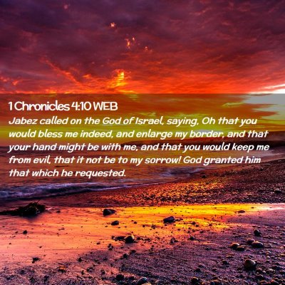 Picture 02 - 1 Chronicles 4:10 WEB - Jabez called on the God of Israel, saying, Oh - Bible Verse Picture