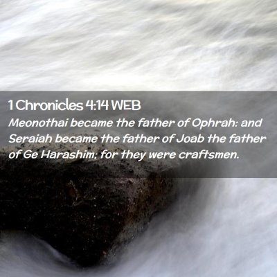Picture 02 - 1 Chronicles 4:14 WEB - Meonothai became the father of Ophrah: and - Bible Verse Picture