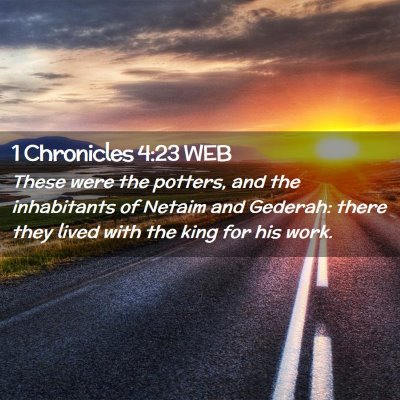 Picture 02 - 1 Chronicles 4:23 WEB - These were the potters, and the inhabitants of - Bible Verse Picture