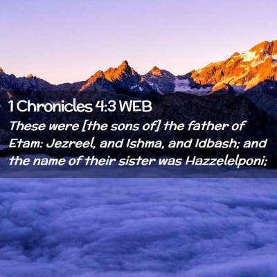 Picture 02 - 1 Chronicles 4:3 WEB - These were [the sons of] the father of Etam: - Bible Verse Picture