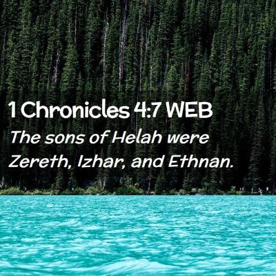 Picture 02 - 1 Chronicles 4:7 WEB - The sons of Helah were Zereth, Izhar, and - Bible Verse Picture