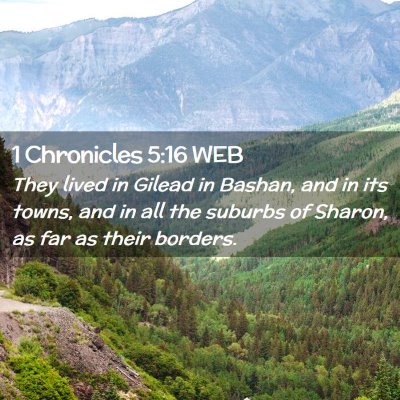 Picture 02 - 1 Chronicles 5:16 WEB - They lived in Gilead in Bashan, and in its towns, - Bible Verse Picture