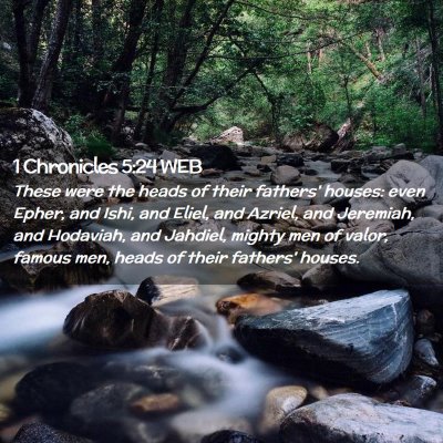 Picture 02 - 1 Chronicles 5:24 WEB - These were the heads of their fathers' houses: - Bible Verse Picture