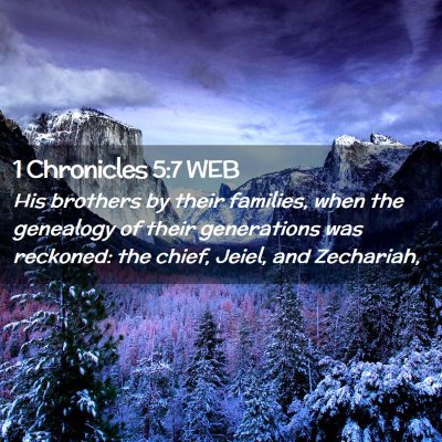 Picture 02 - 1 Chronicles 5:7 WEB - His brothers by their families, when the - Bible Verse Picture