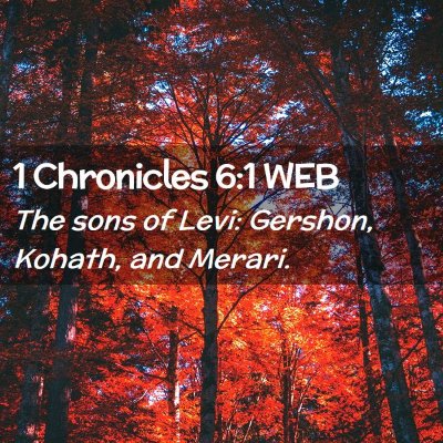 Picture 02 - 1 Chronicles 6:1 WEB - The sons of Levi: Gershon, Kohath, and - Bible Verse Picture