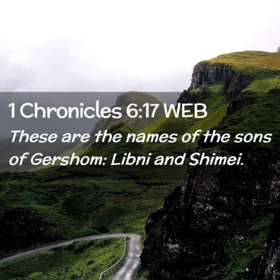 Picture 02 - 1 Chronicles 6:17 WEB - These are the names of the sons of Gershom: Libni - Bible Verse Picture
