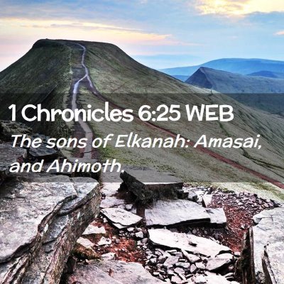 Picture 02 - 1 Chronicles 6:25 WEB - The sons of Elkanah: Amasai, and - Bible Verse Picture