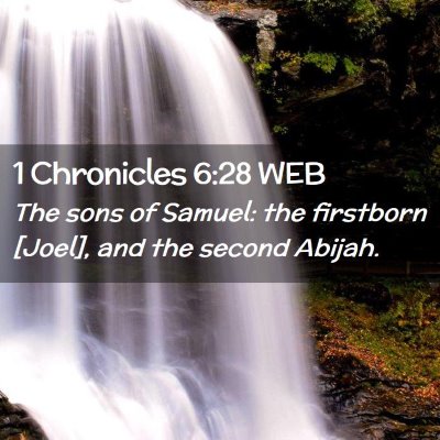 Picture 02 - 1 Chronicles 6:28 WEB - The sons of Samuel: the firstborn [Joel], and the - Bible Verse Picture