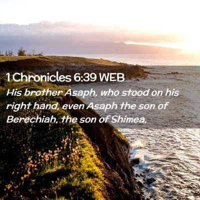 Picture 02 - 1 Chronicles 6:39 WEB - His brother Asaph, who stood on his right hand, - Bible Verse Picture