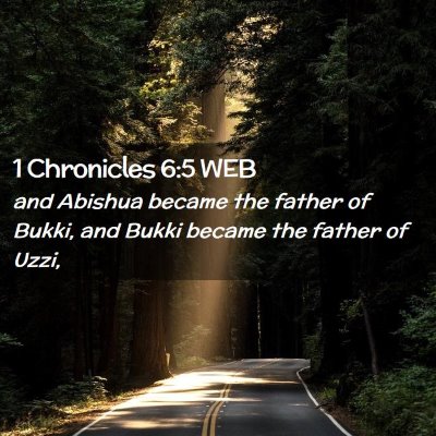 Picture 02 - 1 Chronicles 6:5 WEB - and Abishua became the father of Bukki, and Bukki - Bible Verse Picture