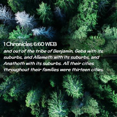 Picture 02 - 1 Chronicles 6:60 WEB - and out of the tribe of Benjamin, Geba with its - Bible Verse Picture