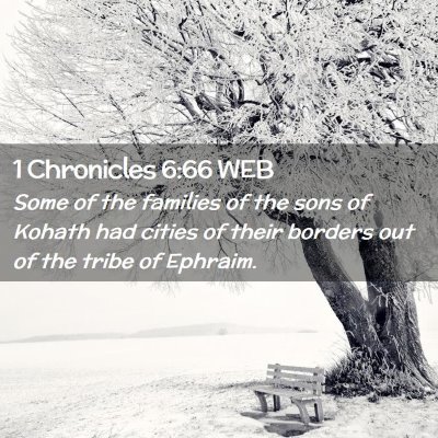 Picture 02 - 1 Chronicles 6:66 WEB - Some of the families of the sons of Kohath had - Bible Verse Picture