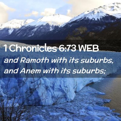 Picture 02 - 1 Chronicles 6:73 WEB - and Ramoth with its suburbs, and Anem with its - Bible Verse Picture