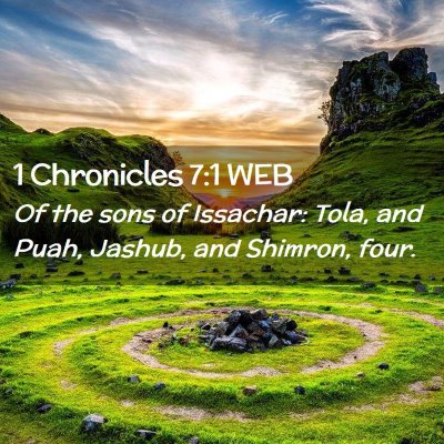 Picture 02 - 1 Chronicles 7:1 WEB - Of the sons of Issachar: Tola, and Puah, Jashub, - Bible Verse Picture