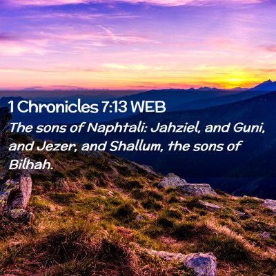 Picture 02 - 1 Chronicles 7:13 WEB - The sons of Naphtali: Jahziel, and Guni, and - Bible Verse Picture