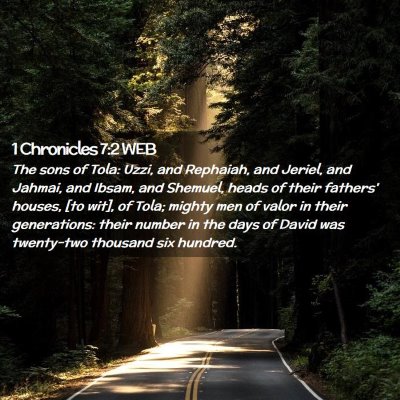 Picture 02 - 1 Chronicles 7:2 WEB - The sons of Tola: Uzzi, and Rephaiah, and Jeriel, - Bible Verse Picture