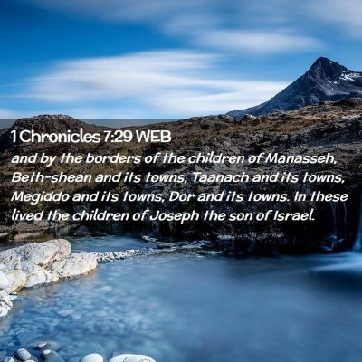 Picture 02 - 1 Chronicles 7:29 WEB - and by the borders of the children of Manasseh, - Bible Verse Picture
