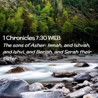 Picture 02 - 1 Chronicles 7:30 WEB - The sons of Asher: Imnah, and Ishvah, and Ishvi, - Bible Verse Picture