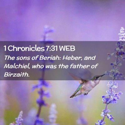 Picture 02 - 1 Chronicles 7:31 WEB - The sons of Beriah: Heber, and Malchiel, who was - Bible Verse Picture
