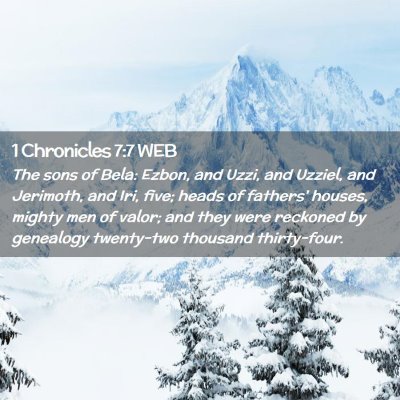 Picture 02 - 1 Chronicles 7:7 WEB - The sons of Bela: Ezbon, and Uzzi, and Uzziel, - Bible Verse Picture