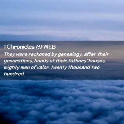Picture 02 - 1 Chronicles 7:9 WEB - They were reckoned by genealogy, after their - Bible Verse Picture