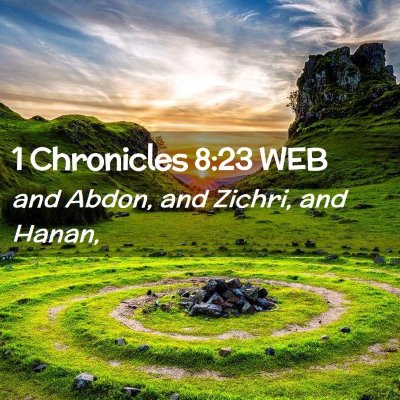 Picture 02 - 1 Chronicles 8:23 WEB - and Abdon, and Zichri, and - Bible Verse Picture