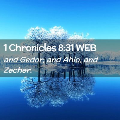 Picture 02 - 1 Chronicles 8:31 WEB - and Gedor, and Ahio, and - Bible Verse Picture