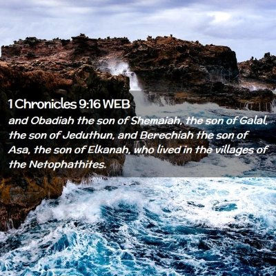 Picture 02 - 1 Chronicles 9:16 WEB - and Obadiah the son of Shemaiah, the son of - Bible Verse Picture