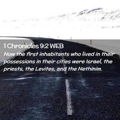 Picture 02 - 1 Chronicles 9:2 WEB - Now the first inhabitants who lived in their - Bible Verse Picture