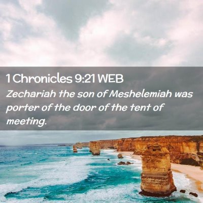 Picture 02 - 1 Chronicles 9:21 WEB - Zechariah the son of Meshelemiah was porter of - Bible Verse Picture