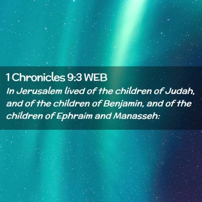 Picture 02 - 1 Chronicles 9:3 WEB - In Jerusalem lived of the children of Judah, and - Bible Verse Picture