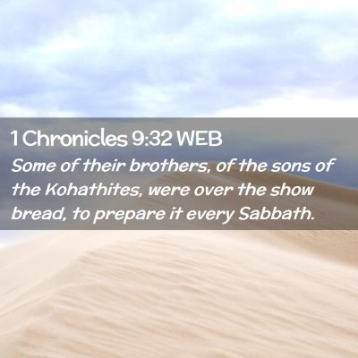 Picture 02 - 1 Chronicles 9:32 WEB - Some of their brothers, of the sons of the - Bible Verse Picture