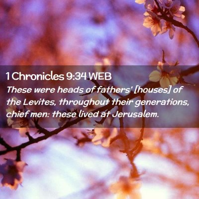 Picture 02 - 1 Chronicles 9:34 WEB - These were heads of fathers' [houses] of the - Bible Verse Picture