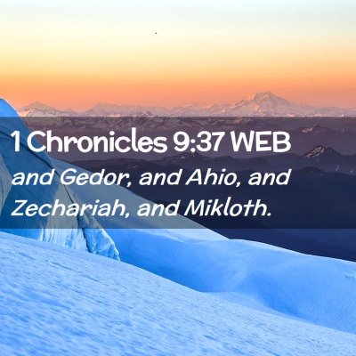 Picture 02 - 1 Chronicles 9:37 WEB - and Gedor, and Ahio, and Zechariah, and - Bible Verse Picture