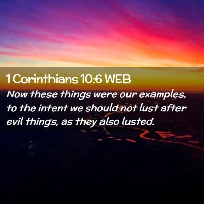 Picture 02 - 1 Corinthians 10:6 WEB - Now these things were our examples, to the intent - Bible Verse Picture