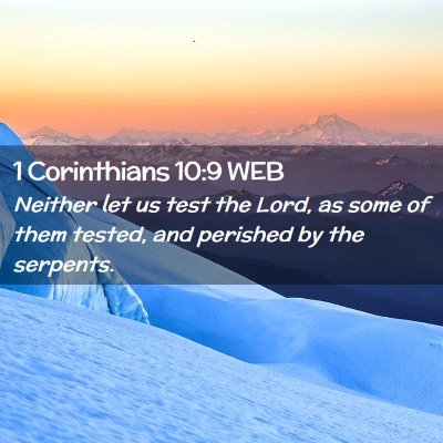 Picture 02 - 1 Corinthians 10:9 WEB - Neither let us test the Lord, as some of them - Bible Verse Picture