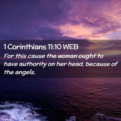 Picture 02 - 1 Corinthians 11:10 WEB - For this cause the woman ought to have authority - Bible Verse Picture