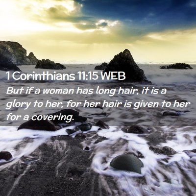 Picture 02 - 1 Corinthians 11:15 WEB - But if a woman has long hair, it is a glory to - Bible Verse Picture
