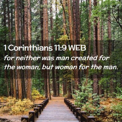 Picture 02 - 1 Corinthians 11:9 WEB - for neither was man created for the woman, but - Bible Verse Picture