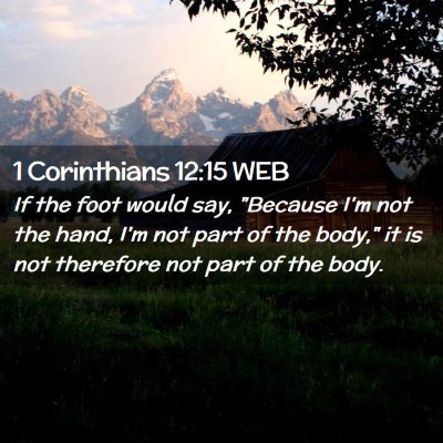 Picture 02 - 1 Corinthians 12:15 WEB - If the foot would say, 
