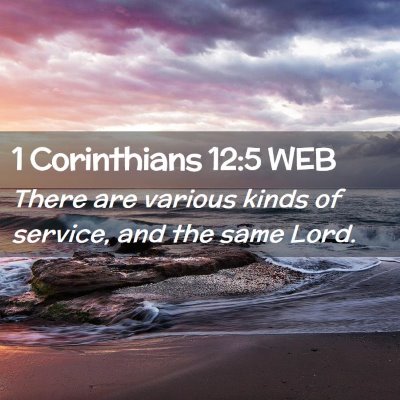 Picture 02 - 1 Corinthians 12:5 WEB - There are various kinds of service, and the same - Bible Verse Picture
